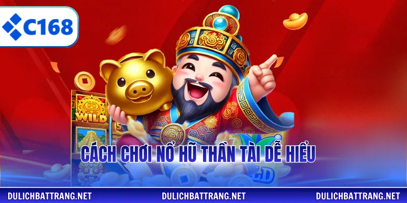 Cách chơi nổ hũ thần tài dễ hiểu